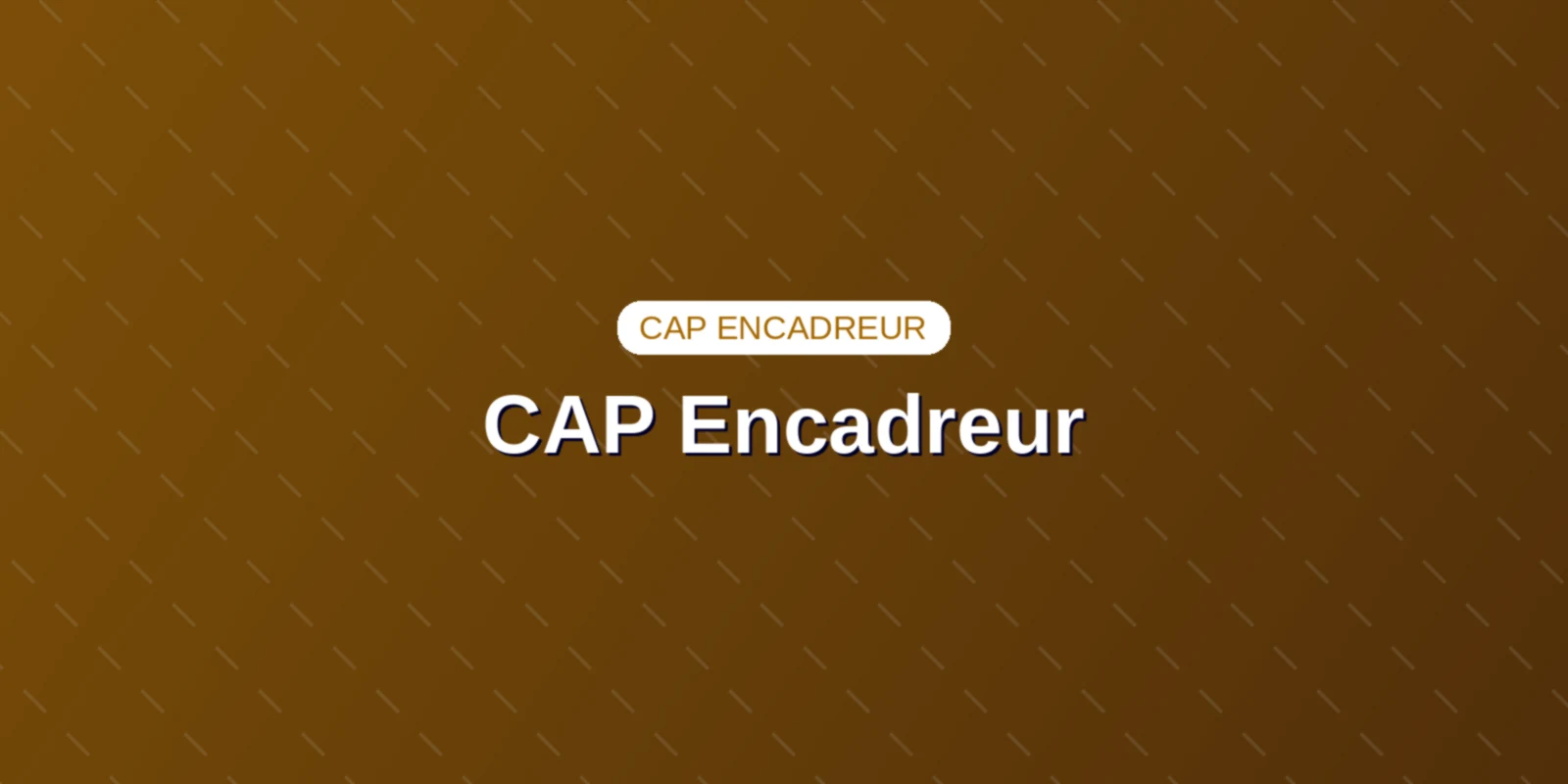 Couverture : CAP Encadreur : Programme Officiel et Matières du Référentiel