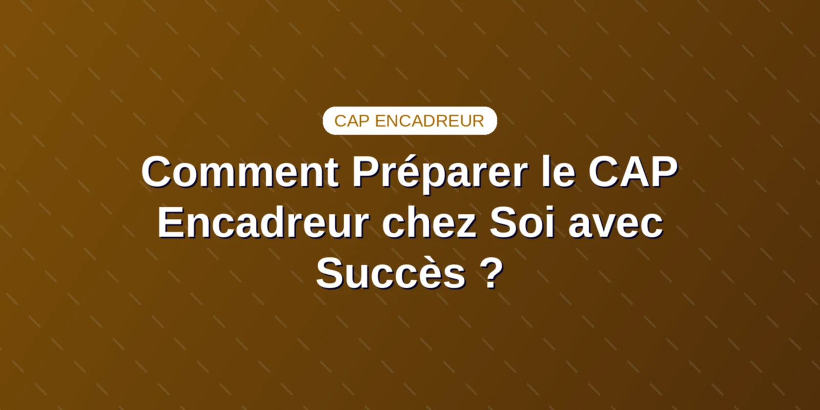 Comment Préparer le CAP Encadreur chez Soi avec Succès ? Couverture : Comment Préparer le CAP Encadreur chez Soi avec Succès ?